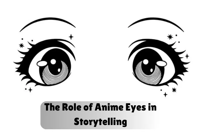 the-role-of-anime-eyes-in-storytelling Anime Eyes - Complete Information - Israr Blogger