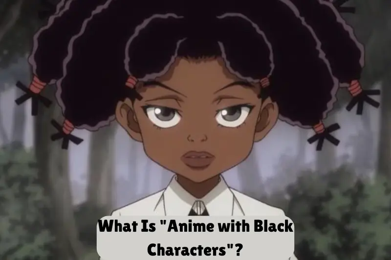 what-is-anime-with-black-characters Animes With Black Characters - Complete Information - Israr Blogger