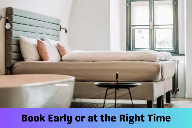 book early or at the right time